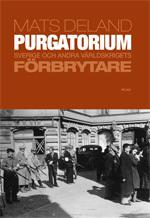 Purgatorium : Sverige och andra världskrigets förbrytare - Bok av Mats Deland - Inbunden