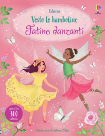 Fatine danzanti. Con adesivi. Ediz. a colori Fiona Watt