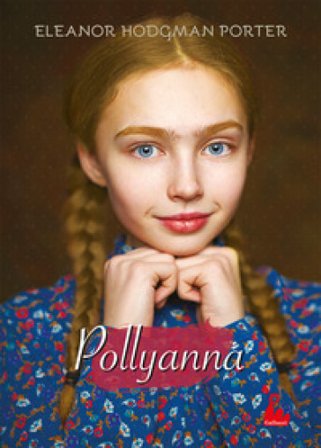 Pollyanna Eleanor Hodgman Porter