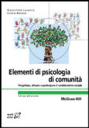 Elementi di psicologia di comunità. Progettare, attuare e partecipare il cambiamento sociale Gioacchino Lavanco
