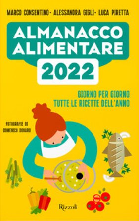 Almanacco alimentare 2022. Giorno per giorno tutte le ricette dell'anno Marco Consentino