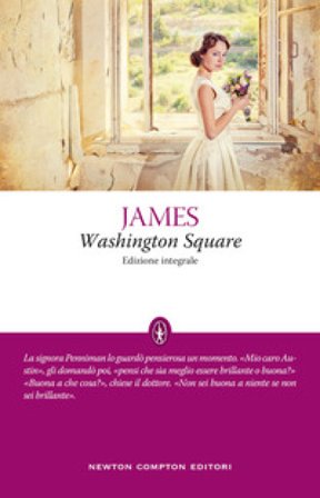 Washington Square. Ediz. integrale Henry James