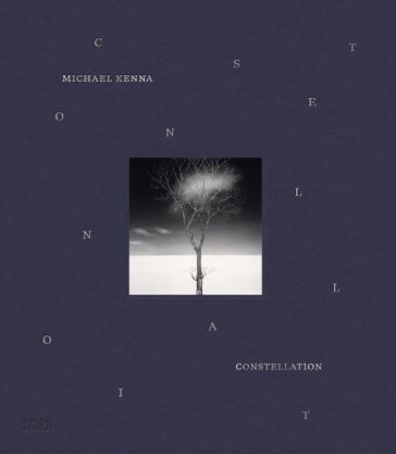 Michael Kenna. Constellation. Ediz. inglese e francese Michael Kenna