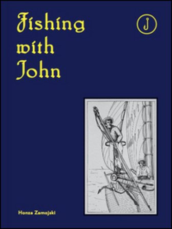 Fishing with John. Ediz. illustrata Honza Zamojski