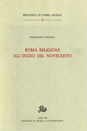 Roma religiosa all'inizio del Novecento Fortunato Iozzelli