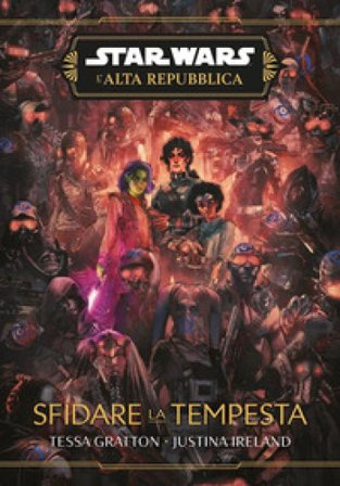 Sfidare la tempesta. L'Alta Repubblica. Star Wars Tessa Gratton