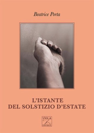 L'istante del solstizio d'estate Beatrice Porta