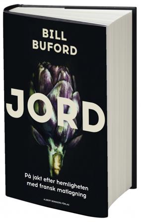 Jord : en kockaspriants och familjefars äventyr i Lyon, på spaning efter hemligheten bakom den franska kokkonsten - Bok av Bill Buford - Inbunden