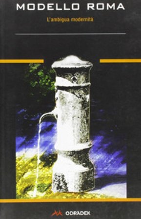 Modello Roma. L'ambigua modernità NA