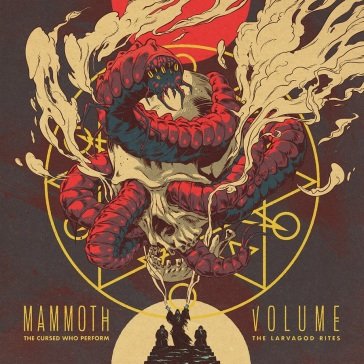 Cursed who perform the lavargod rites MAMMOTH VOLUME