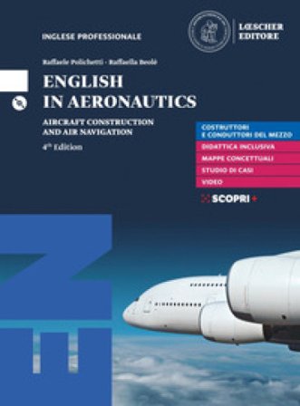 English in aeronautics. Aircraft construction and air navigation. Per le Scuole superiori. Con e-book. Con espansione online. Con CD-ROM Raffaele 