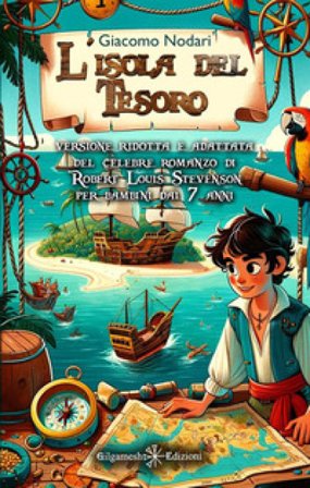 L'isola del tesoro. Versione ridotta e adattata del celebre romanzo di Robert Louis Stevenson per bambini dai 7 anni. Ediz. ridotta Robert Louis 