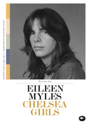 Chelsea girls Eileen Myles