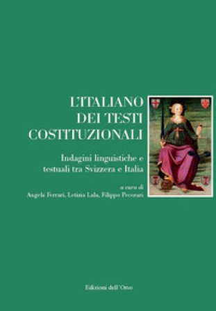 L'italiano dei testi costituzionali. Indagini linguistiche e testuali tra Svizzera e Italia