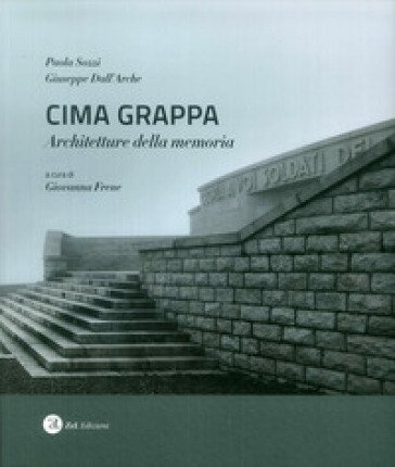 Cima Grappa. Architetture della memoria Paola Sozzi
