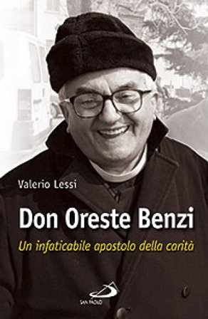 Don Oreste Benzi. Un infaticabile apostolo della carità Valerio Lessi