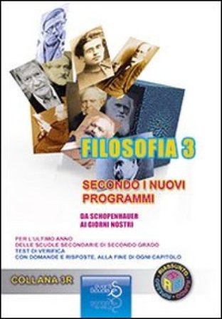 Sintesi di filosofia 3 da Schopenhauer ai giorni nostri secondo i nuovi programmi. Per l'ultimo anno delle scuole secondarie di secondo grado