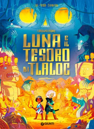 Luna e il tesoro di Tlaloc. I Brownstone. Ediz. a colori Joe Todd-Stanton