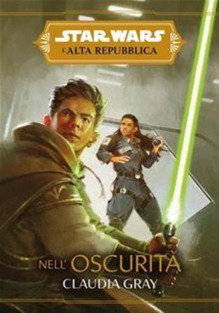 Nell'oscurità. L'Alta Repubblica. Star Wars Claudia Gray