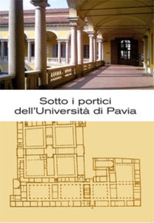 Sotto i portici dell'Università di Pavia. Itinerario tra lapidi e monumenti Luisa Erba