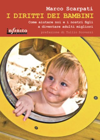 I diritti dei bambini. Come aiutare noi e i nostri figli a diventare adulti migliori Marco Scarpati