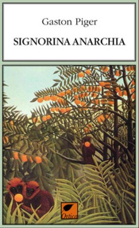 Signorina anarchia. Ediz. integrale Gaston Piger