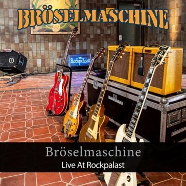 Live at rockpalast BROSELMASCHINE