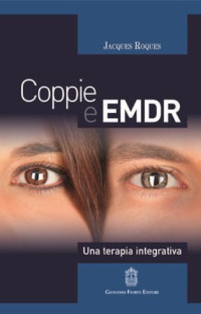 Coppie e EMDR. Una terapia integrativa Jacques Roques