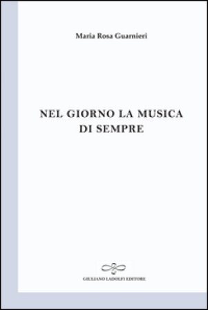 Nel giorno la musica di sempre M. Rosa Guarnieri