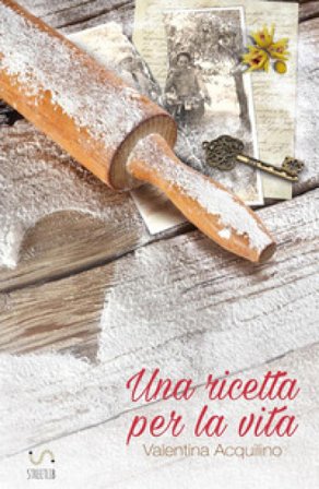 Una ricetta per la vita Valentina Acquilino