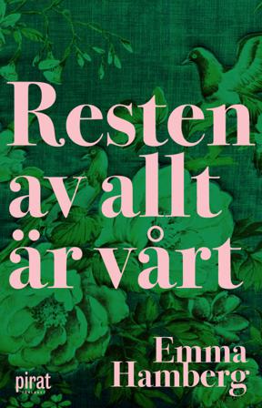 Resten av allt är vårt - Bok av Emma Hamberg - Pocket