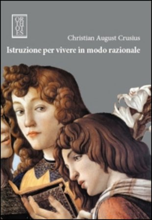 Istruzione per vivere in modo razionale Christian A. Crusius