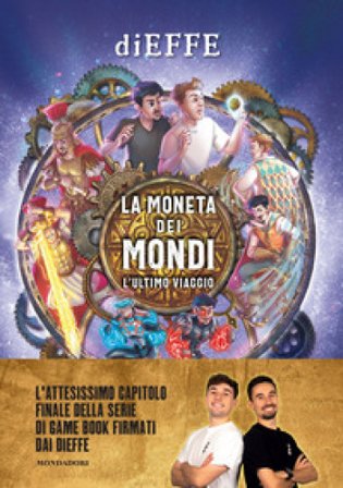 La moneta dei mondi. L'ultimo viaggio Dieffe
