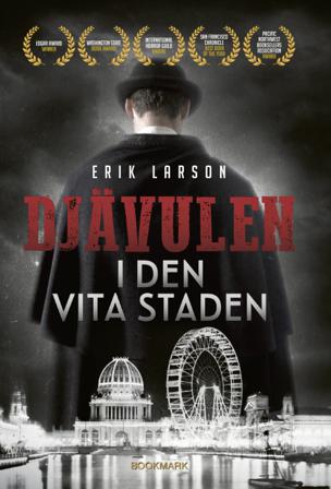 Djävulen i den vita staden - Bok av Erik Larson - Inbunden