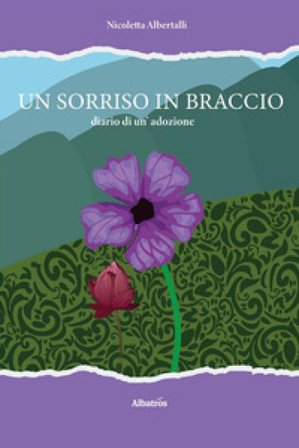 Un sorriso in braccio, diario di un'adozione Nicoletta Albertalli