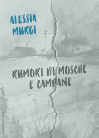 Rumori di mosche e campane Alessia Murgi