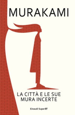 La città e le sue mura incerte Haruki Murakami