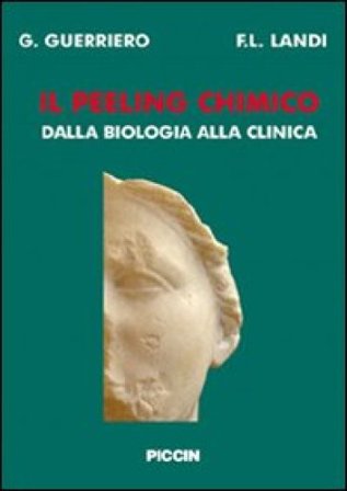 Il peeling chimico. Dalla biologia alla clinica Giuseppe Guerriero