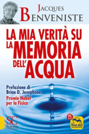 La mia verità su la memoria dell'acqua Jacques Benveniste