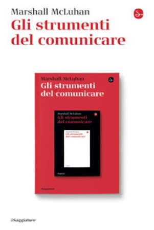 Gli strumenti del comunicare Marshall McLuhan