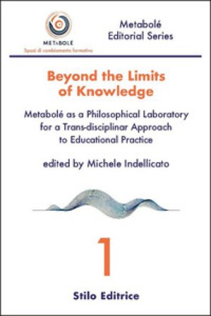 Beyond the limits of knowledge. Metabolé as a philosophical laboratory for a trans-disciplinar approach to educational practice