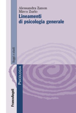 Lineamenti di psicologia generale Alessandra Zanon