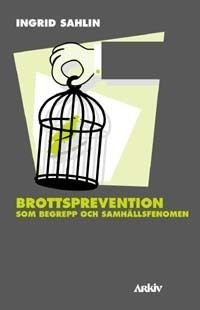Brottsprevention som begrepp och samhällsfenomen, ISBN: 9789179241322