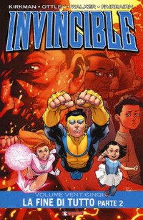 Invincible. Vol. 25/2: La fine di tutto Robert Kirkman