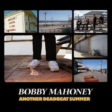 Another deadbeat summer BOBBY MAHONEY