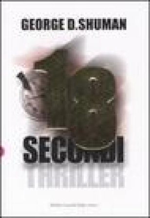 Diciotto secondi George D. Shuman
