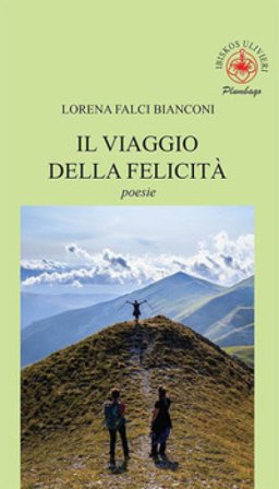 Il viaggio della felicità Lorena Falci Bianconi