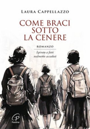 Come braci sotto la cenere Laura Cappellazzo