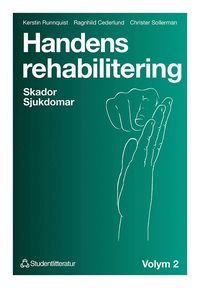 Handens rehabilitering : Volym 2 Skador Sjukdomar