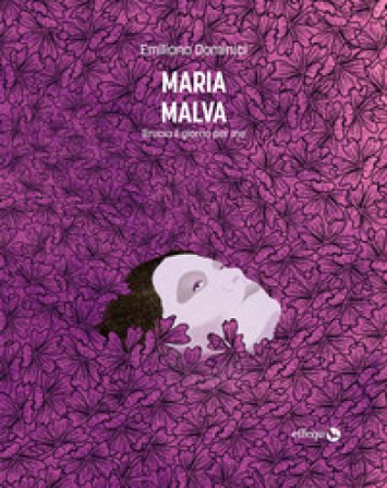 Maria Malva. Brucia il giorno per me Emiliano Dominici